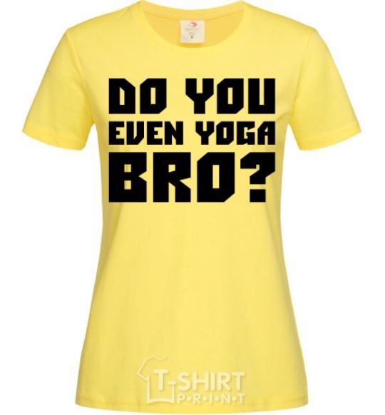 Женская футболка Do you even yoga bro Лимонный фото