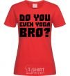 Женская футболка Do you even yoga bro Красный фото