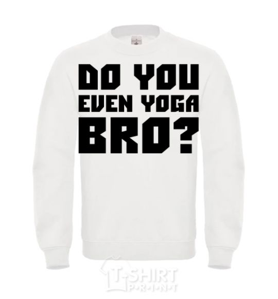 Sweatshirt Do you even yoga bro White фото