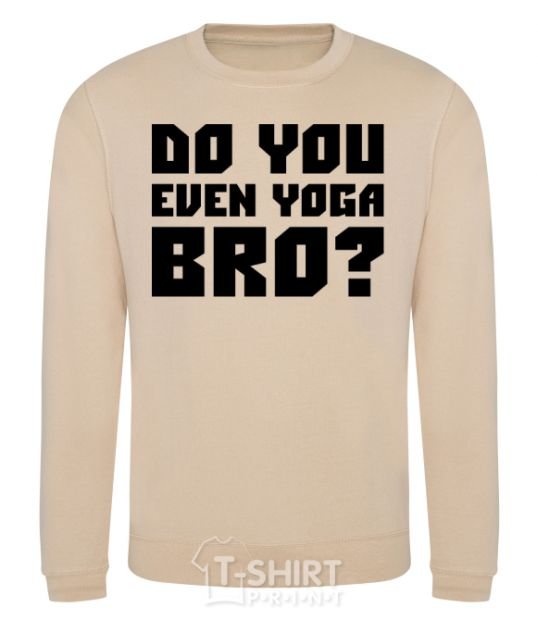 Sweatshirt Do you even yoga bro sand фото