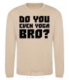 Sweatshirt Do you even yoga bro sand фото