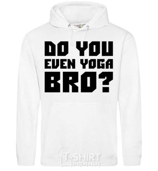 Men`s hoodie Do you even yoga bro White фото