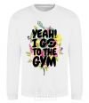 Sweatshirt Yeah i go to the gym White фото