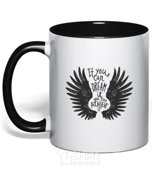 Mug with a colored handle If you can dream it you can achieve it black фото
