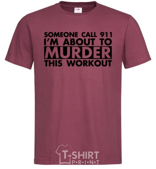 Men's T-Shirt Someone call 911 burgundy фото