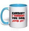 Mug with a colored handle Cardio i thought you said rarty yo sky-blue фото