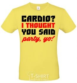 Men's T-Shirt Cardio i thought you said rarty yo cornsilk фото