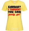 Женская футболка Cardio i thought you said rarty yo Лимонный фото