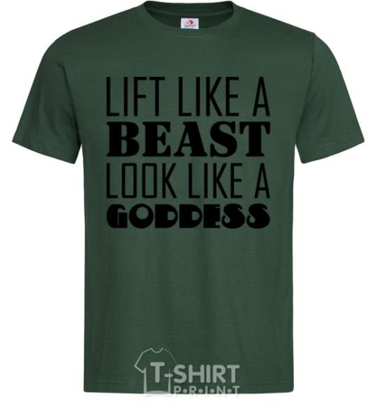 Men's T-Shirt Lift like a beast look like a goddess bottle-green фото