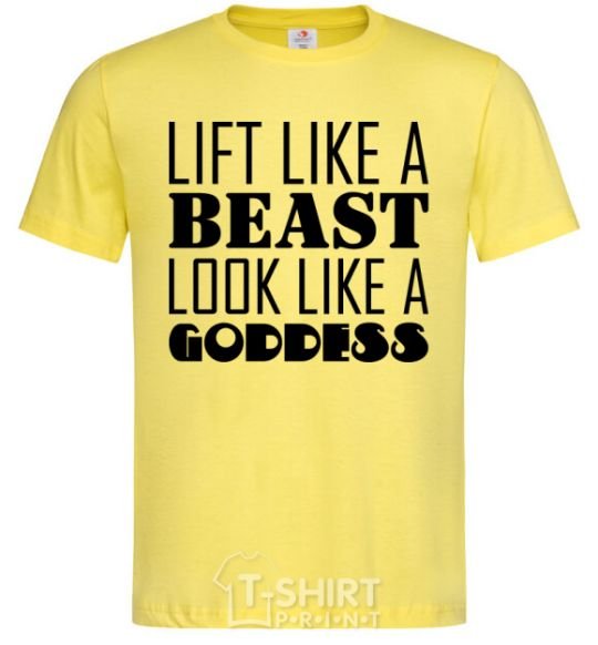 Men's T-Shirt Lift like a beast look like a goddess cornsilk фото
