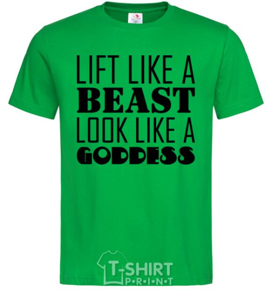 Men's T-Shirt Lift like a beast look like a goddess kelly-green фото