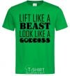 Men's T-Shirt Lift like a beast look like a goddess kelly-green фото