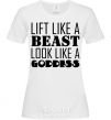 Женская футболка Lift like a beast look like a goddess Белый фото