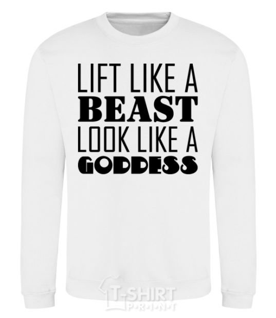 Sweatshirt Lift like a beast look like a goddess White фото