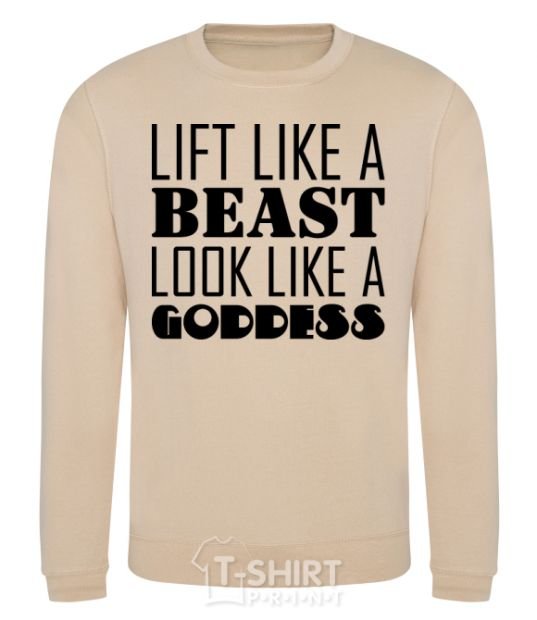 Sweatshirt Lift like a beast look like a goddess sand фото