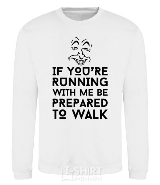 Sweatshirt If you're running with me White фото