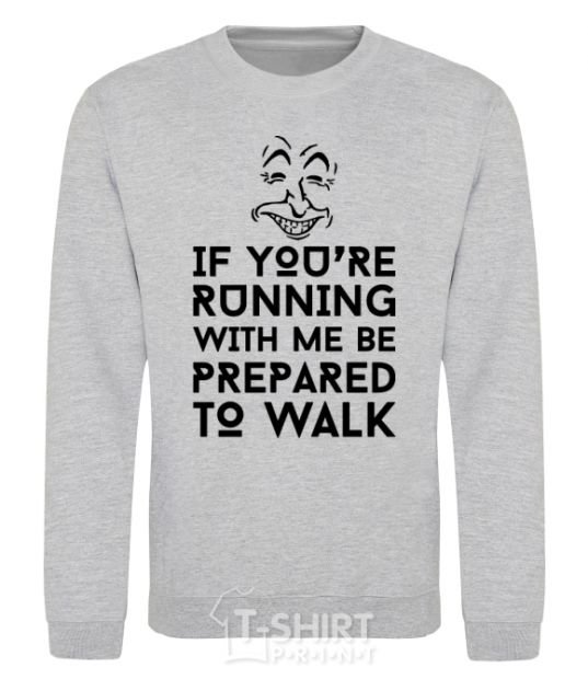 Sweatshirt If you're running with me sport-grey фото