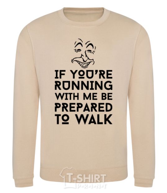 Sweatshirt If you're running with me sand фото