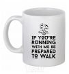 Ceramic mug If you're running with me White фото