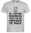 Men's T-Shirt If you're running with me grey фото