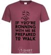 Men's T-Shirt If you're running with me burgundy фото