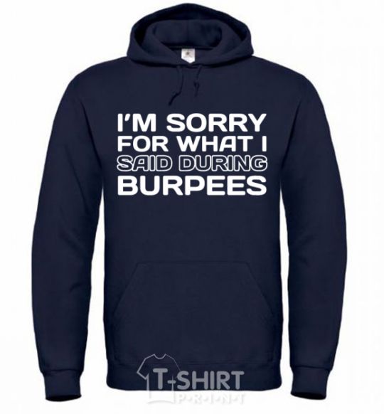 Men`s hoodie I'm sorry for what i said during burpees navy-blue фото