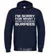 Men`s hoodie I'm sorry for what i said during burpees navy-blue фото