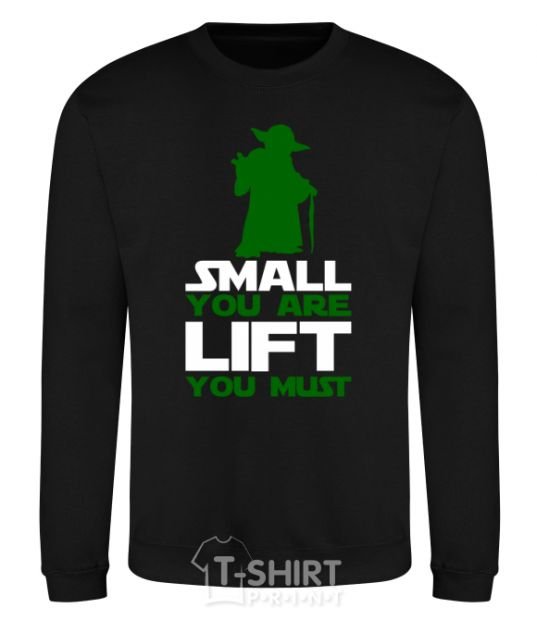 Sweatshirt Small you are lift you must black фото