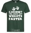 Men's T-Shirt Cardio you mean liftweights faster bottle-green фото