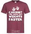 Men's T-Shirt Cardio you mean liftweights faster burgundy фото