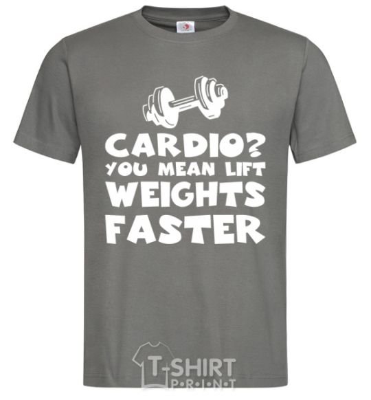 Men's T-Shirt Cardio you mean liftweights faster dark-grey фото