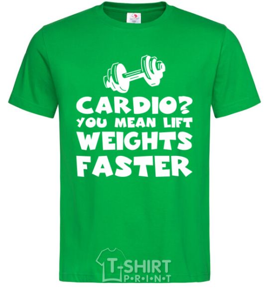 Men's T-Shirt Cardio you mean liftweights faster kelly-green фото