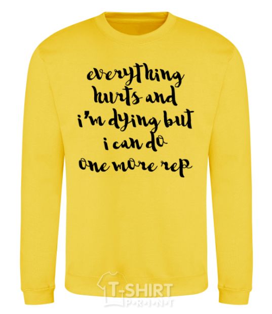 Sweatshirt Everything hurts and i'm dying иге yellow фото