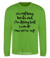 Sweatshirt Everything hurts and i'm dying иге orchid-green фото