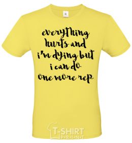 Men's T-Shirt Everything hurts and i'm dying иге cornsilk фото