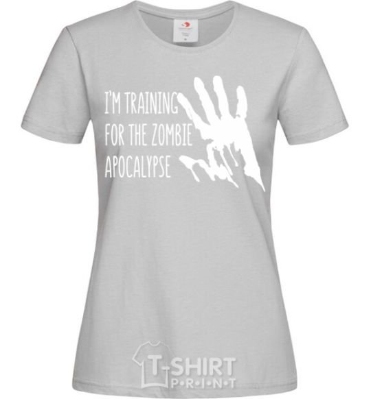 Women's T-shirt I 'm training for the zombie apocalypse grey фото