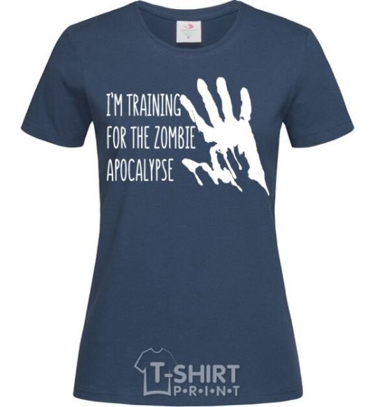 Women's T-shirt I 'm training for the zombie apocalypse navy-blue фото