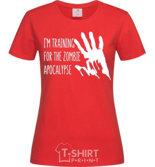 Women's T-shirt I 'm training for the zombie apocalypse red фото