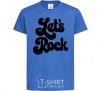 Kids T-shirt Let's rock word royal-blue фото