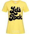 Women's T-shirt Let's rock word cornsilk фото