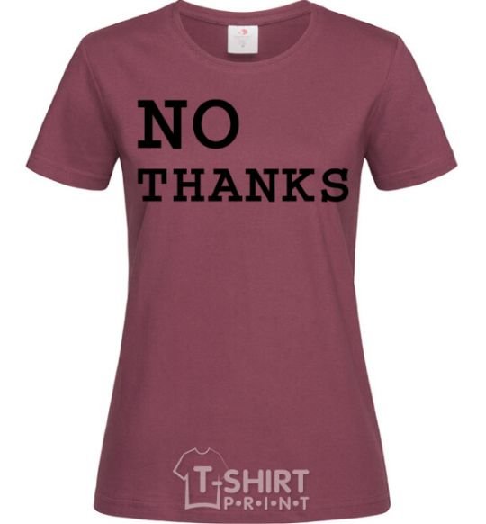 Women's T-shirt No thanks burgundy фото
