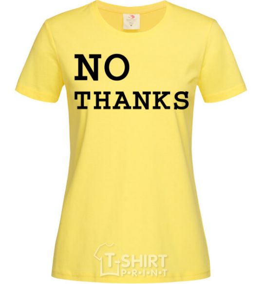 Women's T-shirt No thanks cornsilk фото