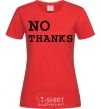 Women's T-shirt No thanks red фото