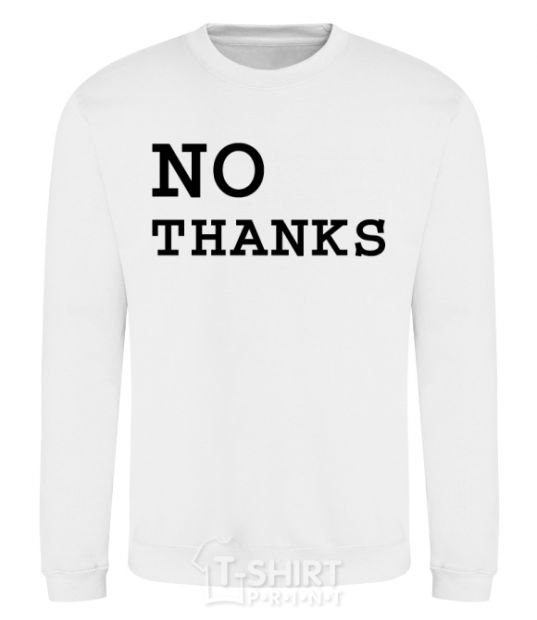 Sweatshirt No thanks White фото