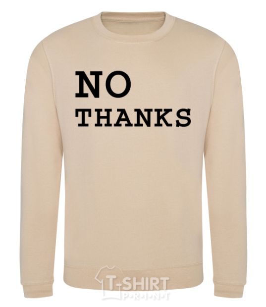 Sweatshirt No thanks sand фото