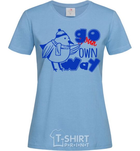 Women's T-shirt Go your own way bird sky-blue фото