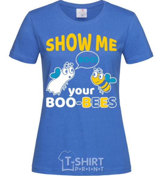 Women's T-shirt Show me your boo-bees boo royal-blue фото