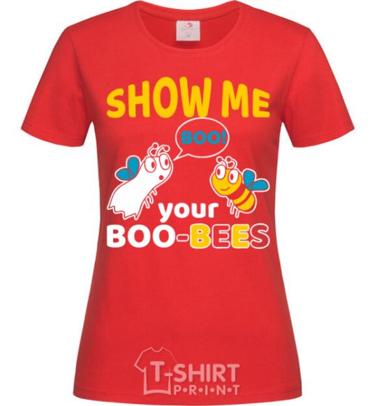 Women's T-shirt Show me your boo-bees boo red фото