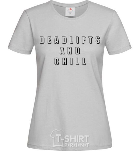 Women's T-shirt Deadlifts and chill grey фото