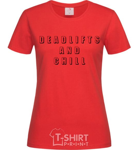 Women's T-shirt Deadlifts and chill red фото